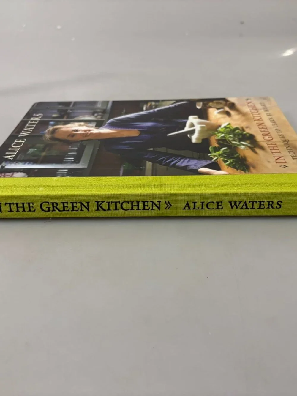Alice Waters In The Green Kitchen Cookbook HC Techniques Learn by Heart 1st Ed